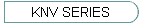 KNV SERIES