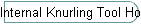 Internal Knurling Tool Holders