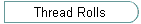 Thread Rolls